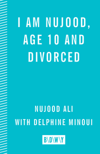 Cover image: I Am Nujood, Age 10 and Divorced 9780307589675