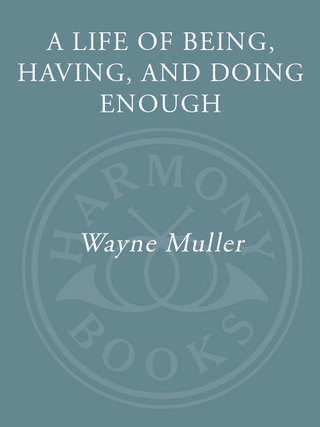 Cover image: A Life of Being, Having, and Doing Enough 9780307590022