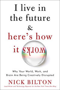 Cover image: I Live in the Future & Here's How It Works 9780307591111