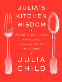 Cover image: Julia's Kitchen Wisdom 9780375711855