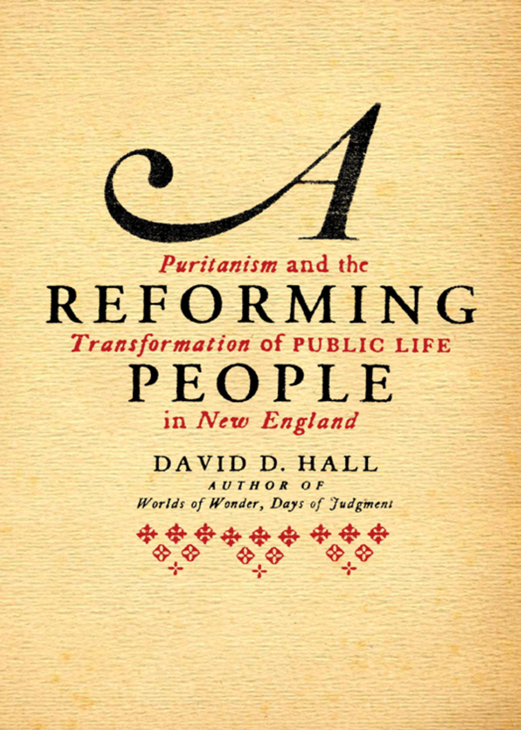 A Reforming People Puritanism and the Transformation of Public Life in New England