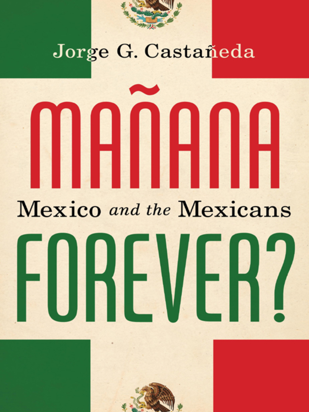 Manana Forever? Mexico and the Mexicans