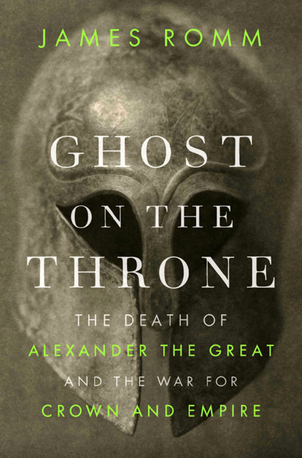 Ghost on the Throne The Death of Alexander the Great and the Bloody Fight for His Empire