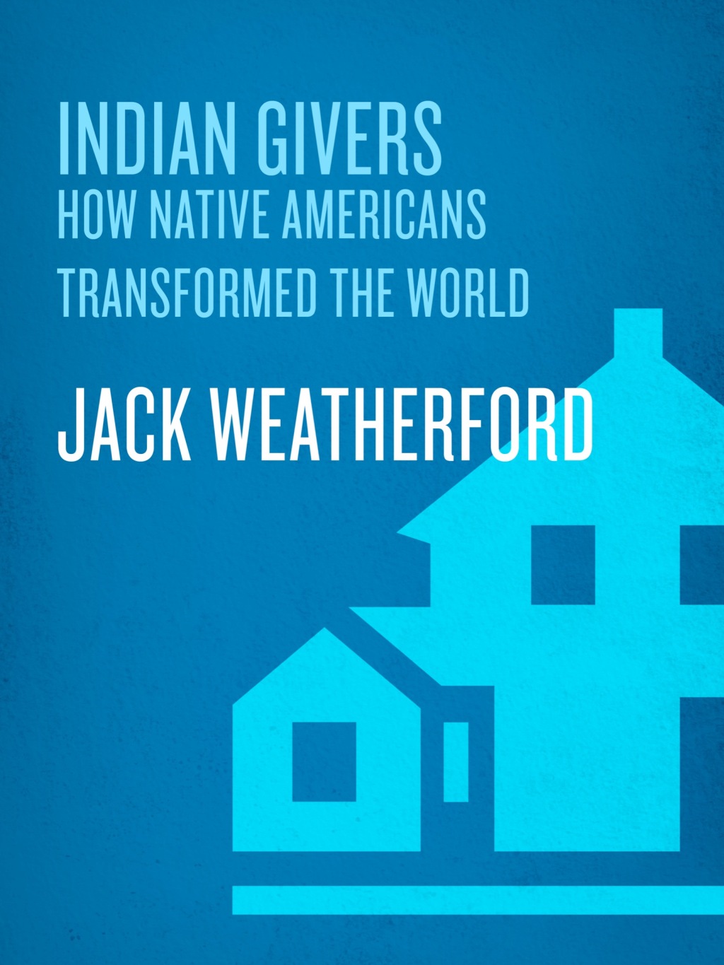 Indian Givers How Native Americans Transformed the World