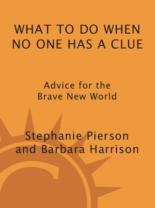 Cover image: What to Do When No One Has a Clue 9780307463203