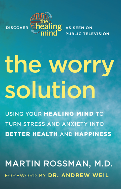The Worry Solution : Using Your Healing Mind to Turn Stress and Anxiety into Better Health and Happiness - FULL INSTANT DOWNLOAD | PDF DOCX EPUB