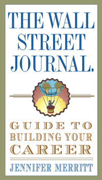 Cover image: The Wall Street Journal Guide to Building Your Career 9780307719560
