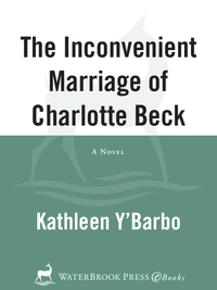 Cover image: The Inconvenient Marriage of Charlotte Beck 9780307444820