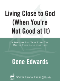 Cover image: Living Close to God (When You're Not Good at It) 9780307730190