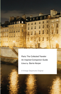 Cover image: Paris: The Collected Traveler 9780307474896