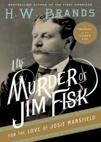 Cover image: The Murder of Jim Fisk for the Love of Josie Mansfield 9780307743251