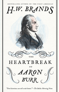 Cover image: The Heartbreak of Aaron Burr 9780307743268