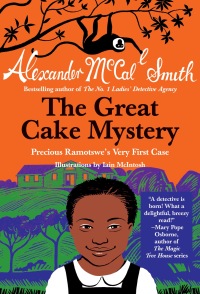 Cover image: The Great Cake Mystery: Precious Ramotswe's Very First Case 9780307743893