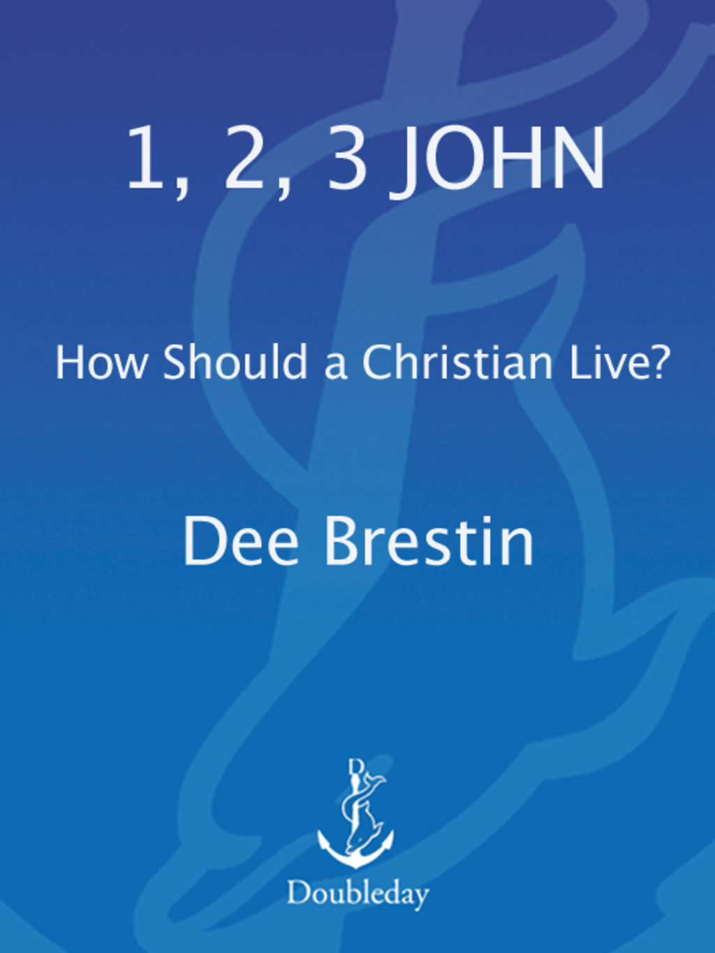 1, 2, 3 John How Should a Christian Live?
