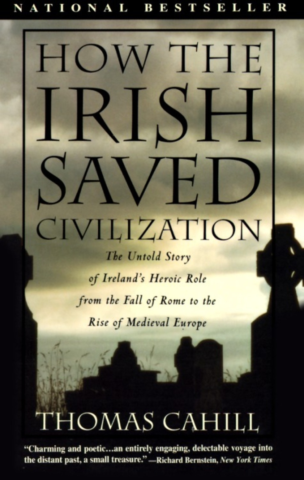 How the Irish Saved Civilization The Untold Story of Ireland’s Heroic Role from the Fall of Rome to the Rise of Medieval Europe
