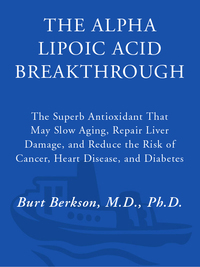Cover image: The Alpha Lipoic Acid Breakthrough 9780761514572