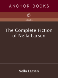 Cover image: The Complete Fiction of Nella Larsen 9780385721004