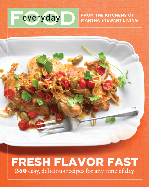 Everyday Food: Fresh Flavor Fast: 250 Easy, Delicious Recipes for Any Time of Day: A Cookbook - FULL INSTANT DOWNLOAD | PDF DOCX EPUB