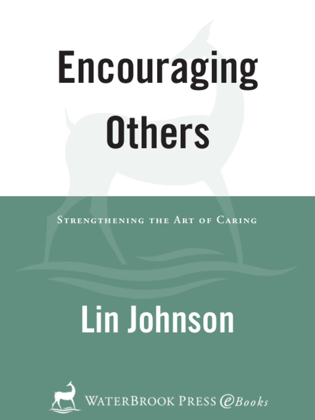 Encouraging Others Strengthening the Art of Caring