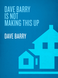 Cover image: Dave Barry Is Not Making This Up 9780345440648