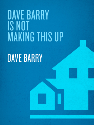 Cover image: Dave Barry Is Not Making This Up 9780345440648