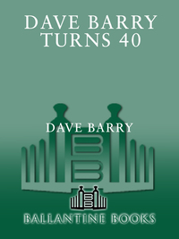 Cover image: Dave Barry Turns Forty 9780449905876