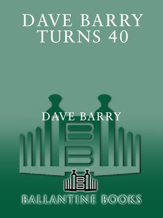 Cover image: Dave Barry Turns Forty 9780449905876