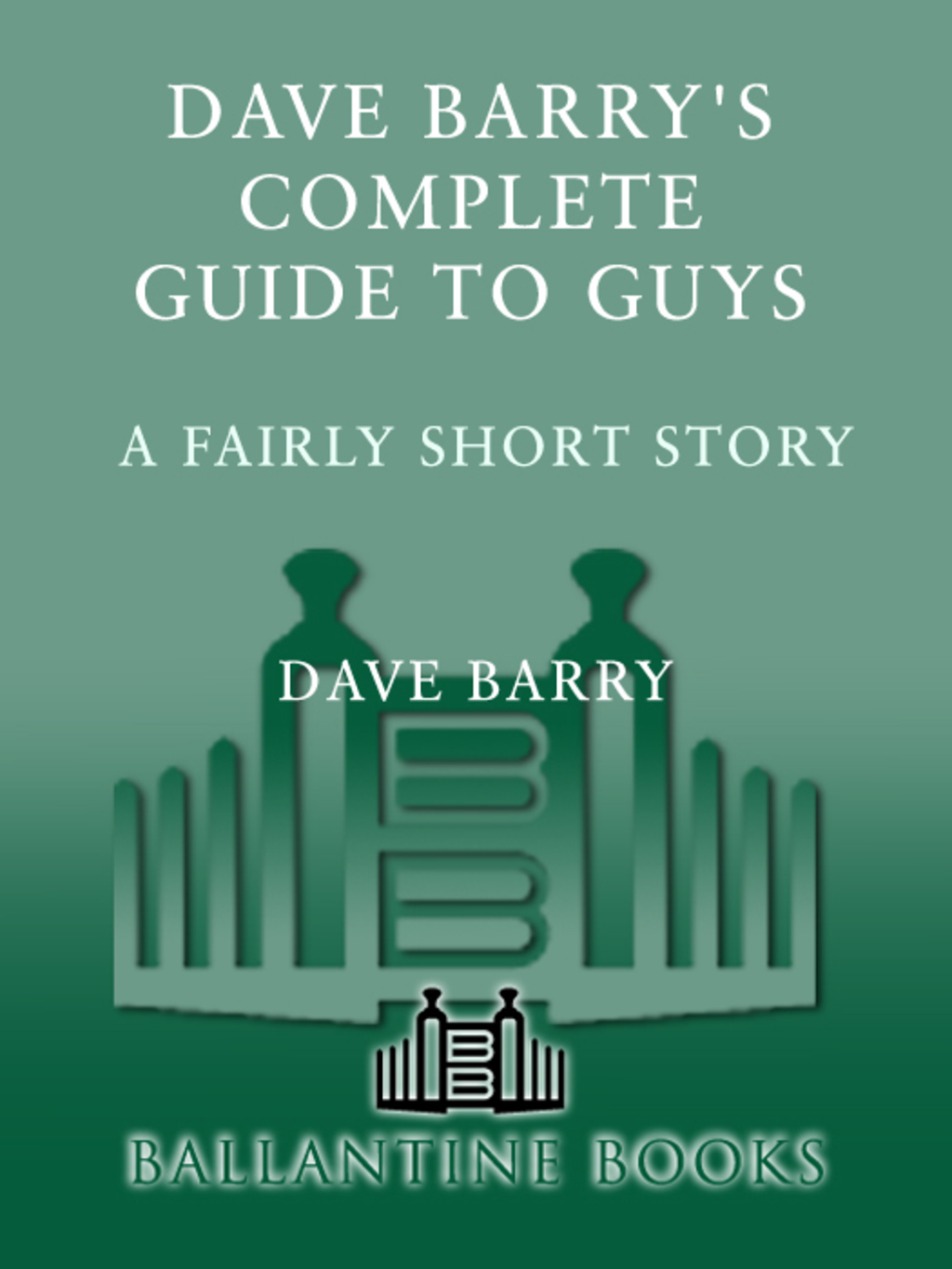 Dave Barry's Complete Guide to Guys (eBook)