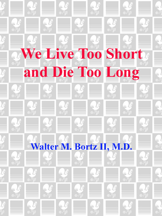 Cover image: We Live Too Short and Die Too Long 9780553351934
