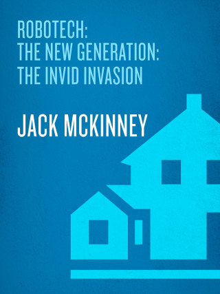 Cover image: Robotech: The New Generation: The Invid invasion 9780345499011