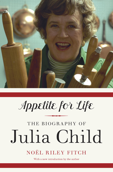 Appetite for Life: The Biography of Julia Child - FULL INSTANT DOWNLOAD | PDF DOCX EPUB
