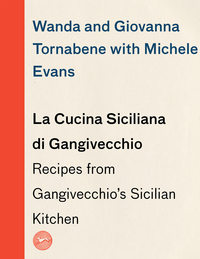 Cover image: La Cucina Siciliana di Gangivecchio/Gangivecchio's Sicilian Kitchen 9780679425106