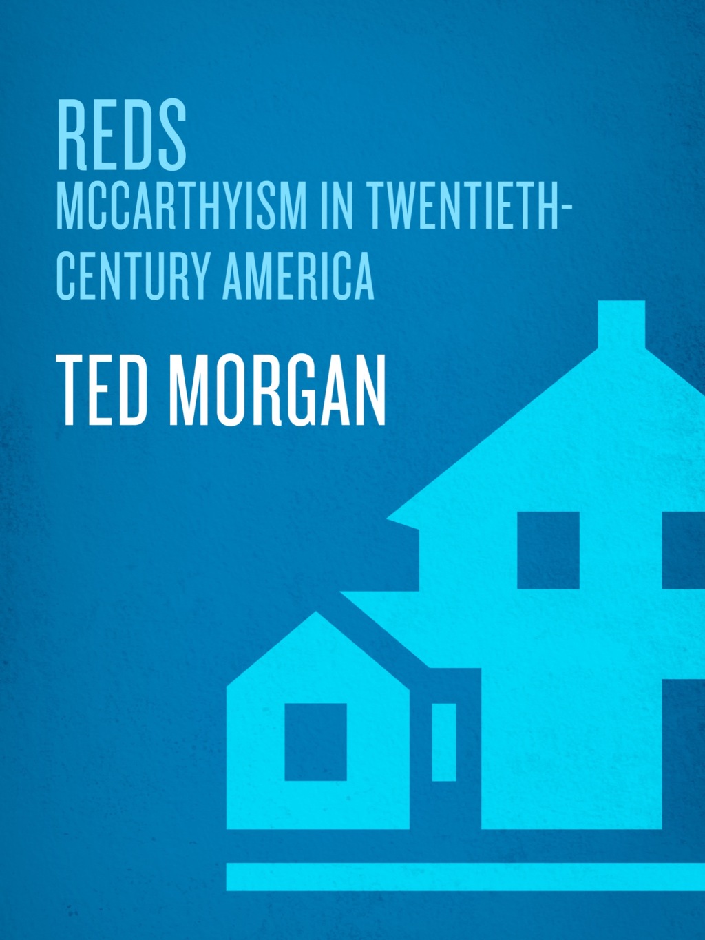 Reds McCarthyism in Twentieth-Century America
