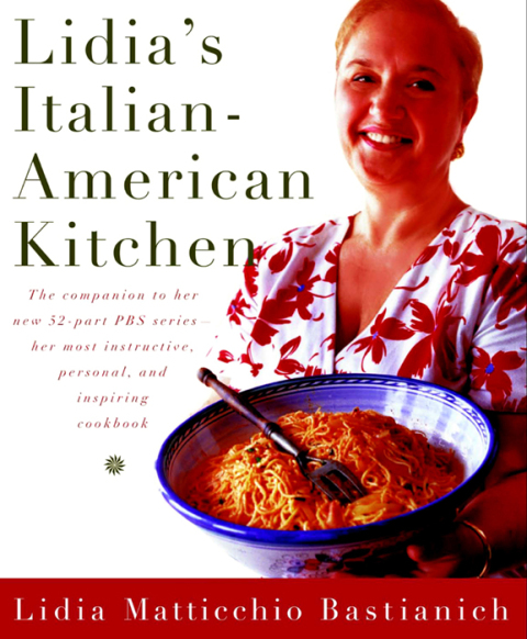 Lidia's Italian-American Kitchen: A Cookbook - FULL INSTANT DOWNLOAD | PDF DOCX EPUB