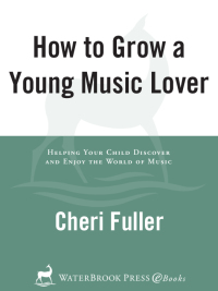 Cover image: How to Grow a Young Music Lover 9780877883708