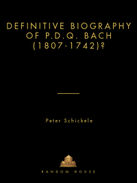 Cover image: Definitive Biography of P.D.Q. Bach 9780394734095