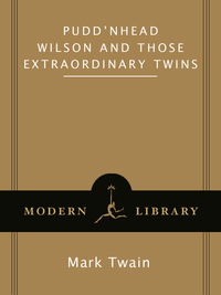 Cover image: Pudd'nhead Wilson and Those Extraordinary Twins 9780812966220