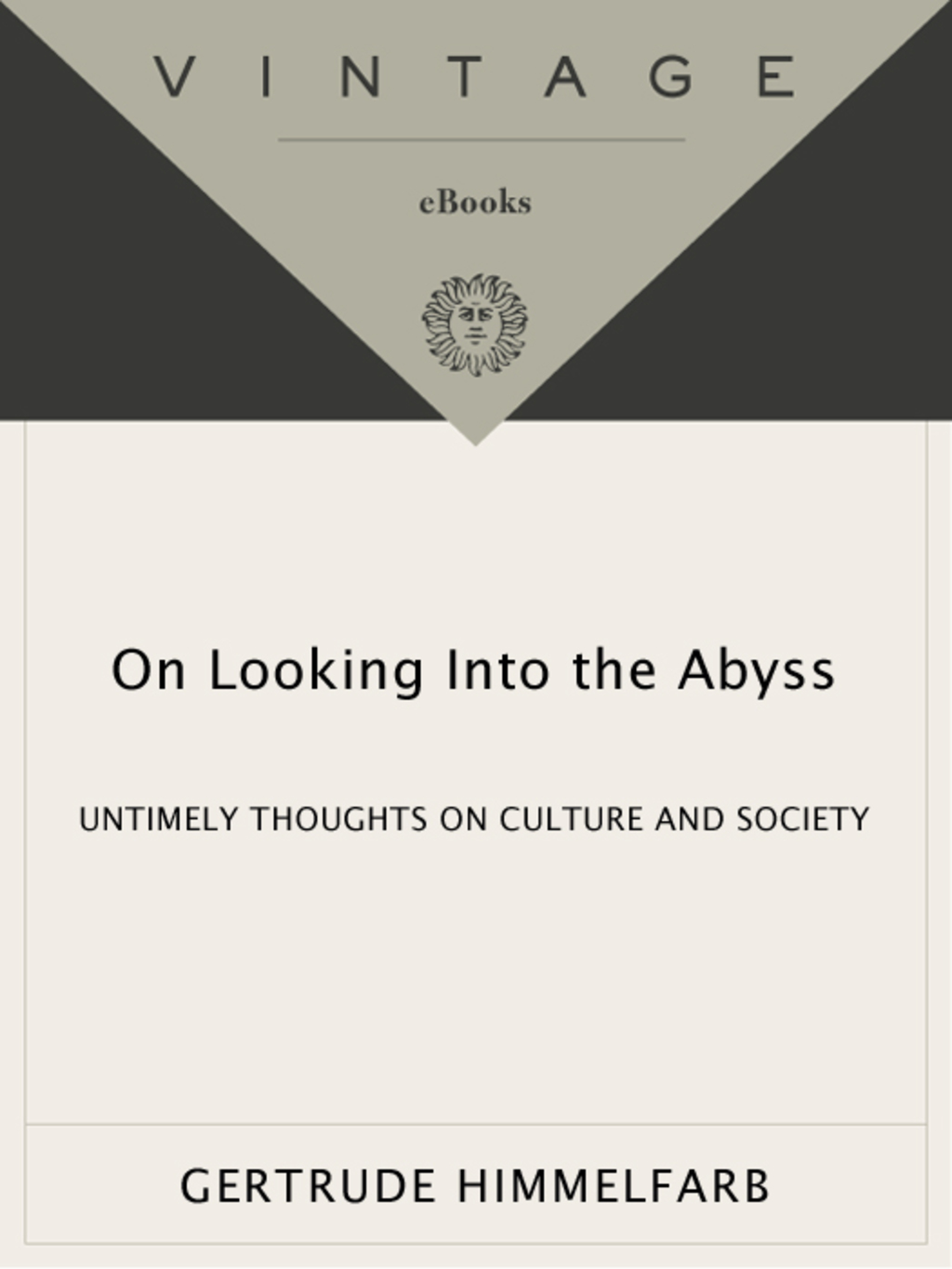 On Looking Into the Abyss Untimely Thoughts on Culture and Society