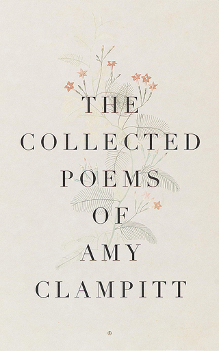 Cover image: The Collected Poems of Amy Clampitt 9780375700644