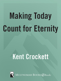 Cover image: Making Today Count for Eternity 9781576737408