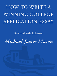 Cover image: How to Write a Winning College Application Essay, Revised 4th Edition 4th edition 9780761524267