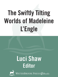 Cover image: The Swiftly Tilting Worlds of Madeleine L'Engle 9780877884835