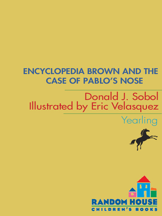 Cover image: Encyclopedia Brown and the Case of Pablos Nose 9780553485134