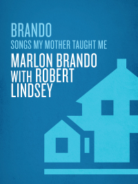 Cover image: Brando: Songs My Mother Taught Me 9780679410133