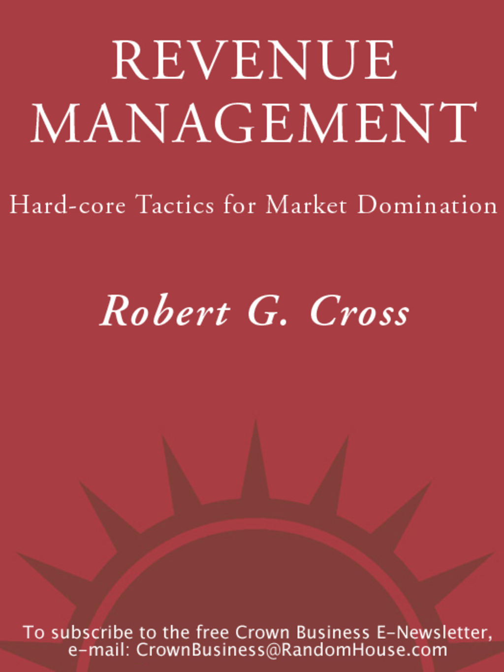 Revenue Management Hard-Core Tactics for Market Domination