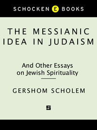 Cover image: The Messianic Idea in Judaism 9780805210439