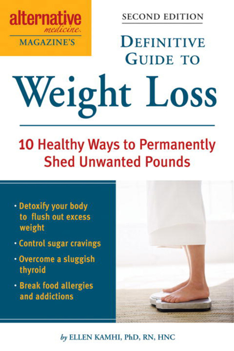 Alternative Medicine Magazine's Definitive Guide to Weight Loss: 10 Healthy Ways to Permanently Shed Unwanted Pounds - FULL INSTANT DOWNLOAD | PDF DOCX EPUB