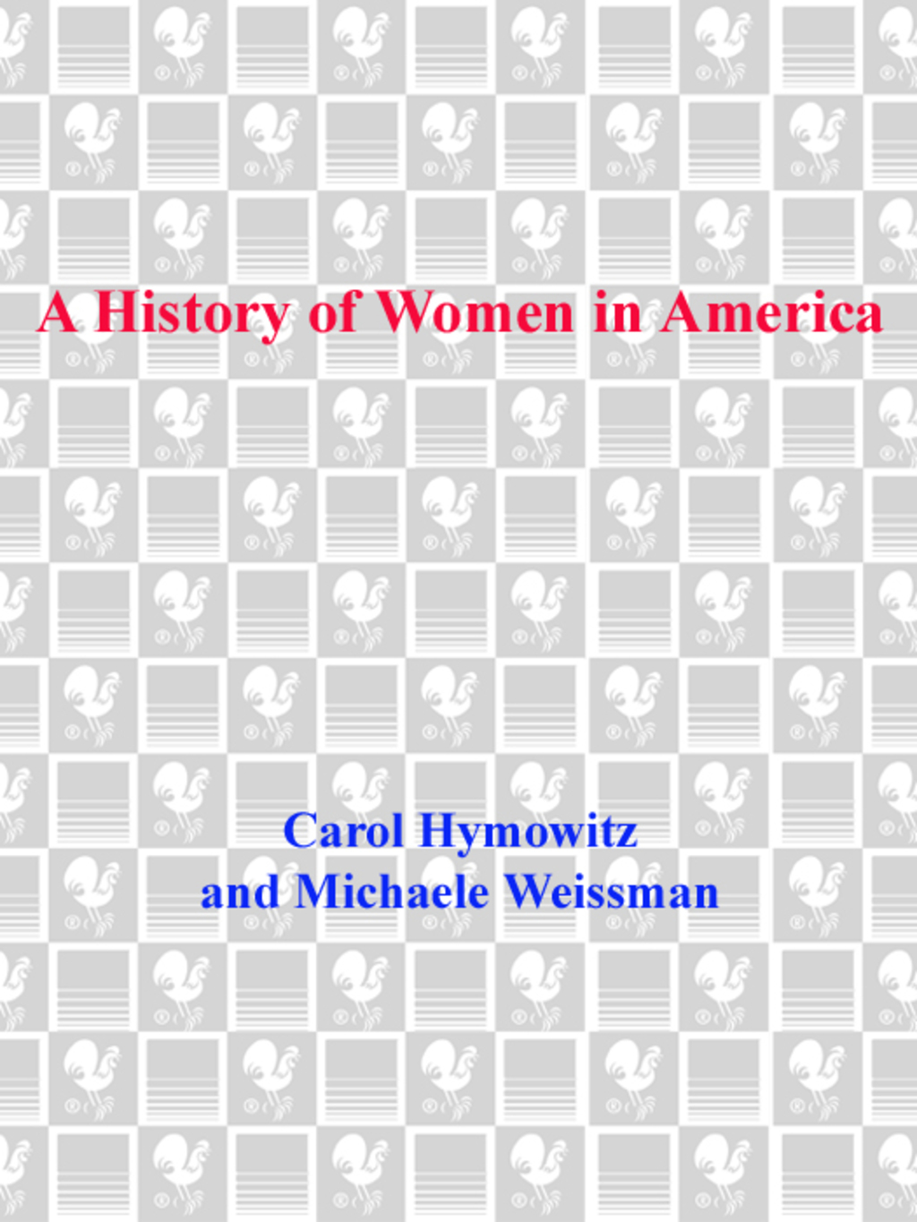 A History of Women in America From Founding Mothers to Feminists-How Women Shaped the Life and Culture of America
