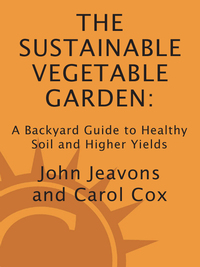 Cover image: The Sustainable Vegetable Garden 9781580080163