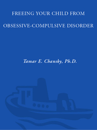 Cover image: Freeing Your Child from Obsessive Compulsive Disorder 9780812931174